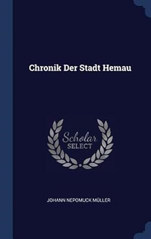 Imagen del vendedor de Chronik Der Stadt Hemau a la venta por GreatBookPricesUK