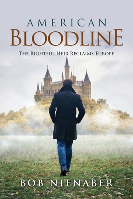 Image du vendeur pour American Bloodline: The Rightful Heir Reclaims Europe (Paperback or Softback) mis en vente par BargainBookStores