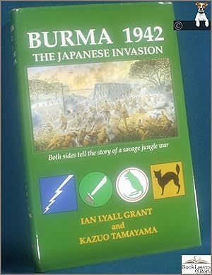 Bild des Verkufers fr Burma 1942: The Japanese Invasion: Both Sides Tell the Story of a Savage Jungle War zum Verkauf von BookLovers of Bath