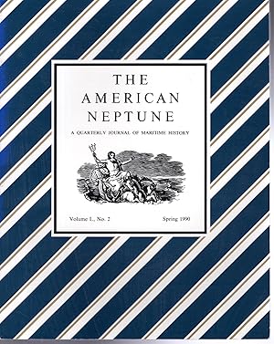 Seller image for The American Neptune : A Quarterly Journal of Maritime History & Arts: Volume 50, No. 2: Spring, 1990 for sale by Dorley House Books, Inc.