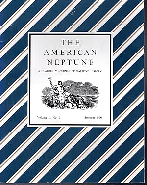 Seller image for The American Neptune : A Quarterly Journal of Maritime History & Arts: Volume 50, No. 3: Summer, 1990 for sale by Dorley House Books, Inc.