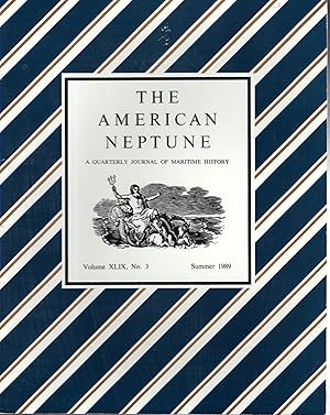 Seller image for The American Neptune : A Quarterly Journal of Maritime History & Arts: Volume XLIX, No. 3: Summer 1989 for sale by Dorley House Books, Inc.