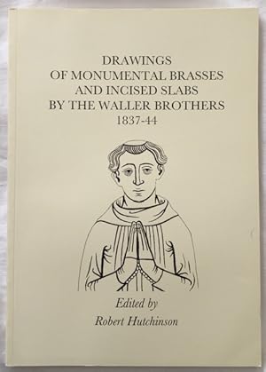 Drawings of Monumental Brasses and Incised Slabs by the Waller Brothers 1837-44