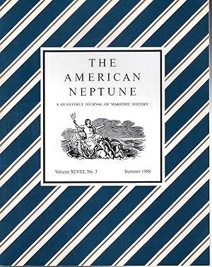 Seller image for The American Neptune : A Quarterly Journal of Maritime History & Arts: Volume XLVIII, No. 3: Summer, 1988 for sale by Dorley House Books, Inc.
