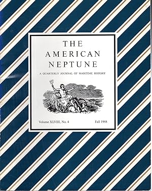 Seller image for The American Neptune : A Quarterly Journal of Maritime History & Arts: Volume XLVIII, No. 4: Fall, 1988 for sale by Dorley House Books, Inc.
