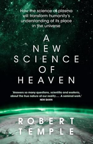Seller image for A New Science of Heaven : How the new science of plasma physics is shedding light on spiritual experience for sale by AHA-BUCH GmbH