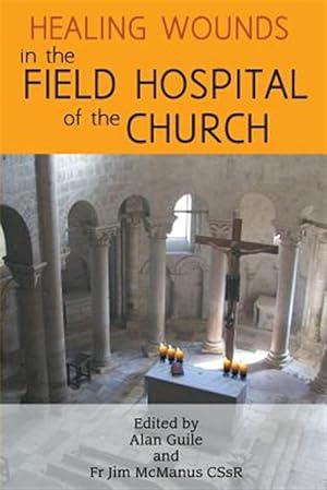 Seller image for Healing Wounds in the Field Hospital of the Church for sale by GreatBookPrices