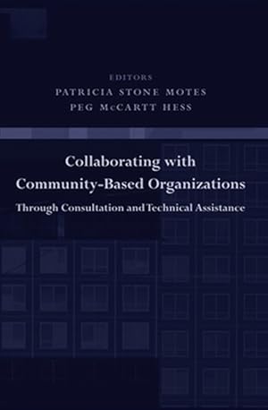 Seller image for Collaborating With Community-Based Organizations Through Consultation And Technical Assistance for sale by GreatBookPrices