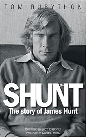 Imagen del vendedor de Shunt: The Life of James Hunt a la venta por Paul Brown