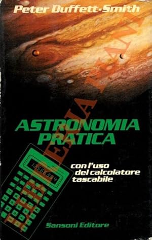 Immagine del venditore per Astronomia pratica con l'uso del calcolatore tascabile. venduto da Usatopoli libriusatierari