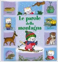 Image du vendeur pour Le parole della montagna. Ediz. illustrata. Con gadget Audio CD mis en vente par Libreria Studio Bosazzi