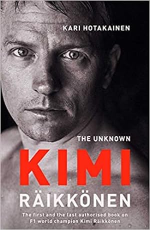 Seller image for The Unknown Kimi Raikkonen for sale by Paul Brown