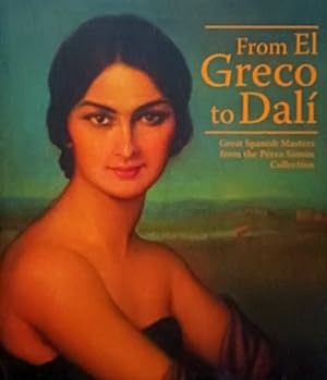 Immagine del venditore per From El Greco to Dali: Great Spanish Masters from the Perez Simon Collection venduto da LEFT COAST BOOKS