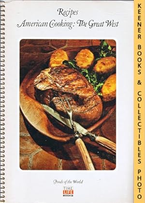 Imagen del vendedor de Recipes: American Cooking: The Great West: Foods Of The World Series a la venta por Keener Books (Member IOBA)