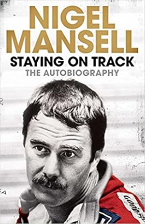 Imagen del vendedor de Nigel Mansell. Staying on Track: The Autobiography a la venta por Paul Brown