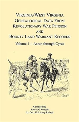 Image du vendeur pour Virginia and West Virginia Genealogical Data from Revolutionary War Pension and Bounty Land Warrant Records mis en vente par GreatBookPrices