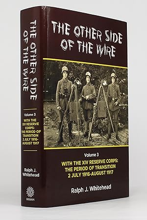 The Other Side of the Wire, Volume 3 - With the XIV Reserve Corps: The Period of Transition, 2 Ju...