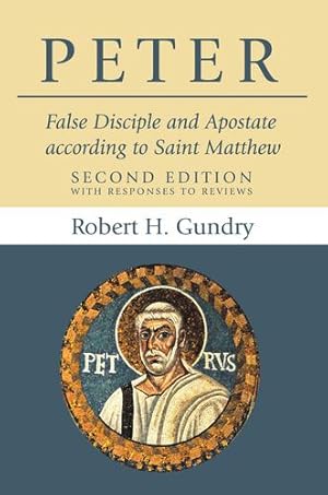Seller image for Peter: False Disciple and Apostate according to Saint Matthew by Gundry, Robert H. [Paperback ] for sale by booksXpress
