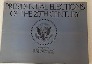 Presidential Elections of the 20th Century As Reported on the Front Pages of the New York Times