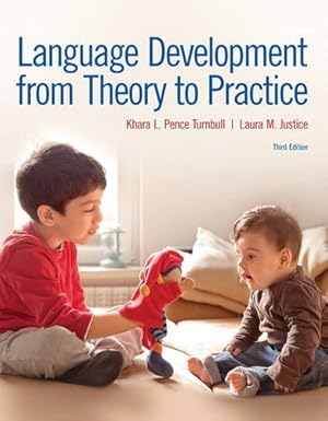 Imagen del vendedor de Language Development From Theory to Practice (3rd Edition) by Pence Turnbull, Khara L., Justice, Laura M. [Paperback ] a la venta por booksXpress