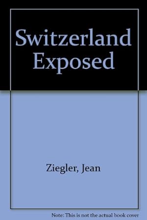 Seller image for Switzerland Exposed for sale by WeBuyBooks