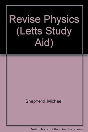 Seller image for Revise Physics (Letts Study Aid) for sale by WeBuyBooks