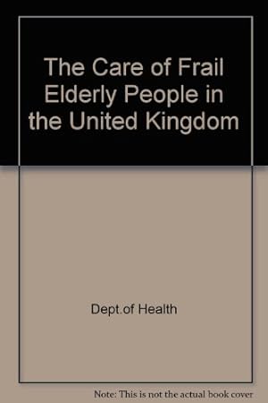 Imagen del vendedor de The care of frail elderly people in the United Kingdom a la venta por WeBuyBooks