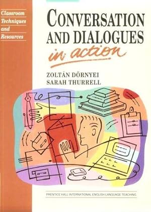 Seller image for Conversation and Dialogues in Action (Language Teaching Methodolgy Series: ELT Classroom Techniques and Resources) for sale by WeBuyBooks