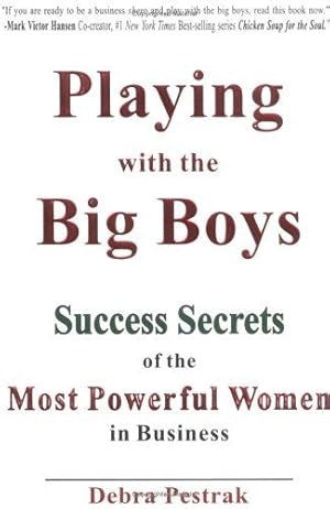 Seller image for Playing with the Big Boys: Success Secrets of the Most Powerful Women in Business for sale by WeBuyBooks