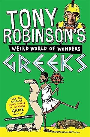 Seller image for Greeks (Sir Tony Robinson's Weird World of Wonders, 5) for sale by WeBuyBooks