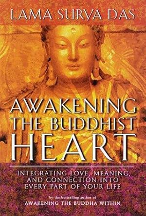 Bild des Verkufers fr Awakening the Buddhist Heart: Integrating Love, Meaning and Connection into Every Part of Your Life zum Verkauf von WeBuyBooks