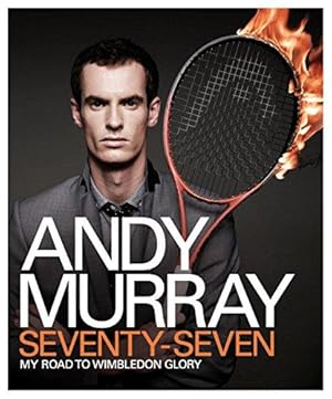 Bild des Verkufers fr Andy Murray: Seventy-Seven - My Road to Wimbledon Glory zum Verkauf von WeBuyBooks