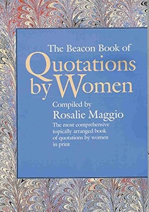 Bild des Verkufers fr The Beacon Book of Quotations by Women zum Verkauf von WeBuyBooks