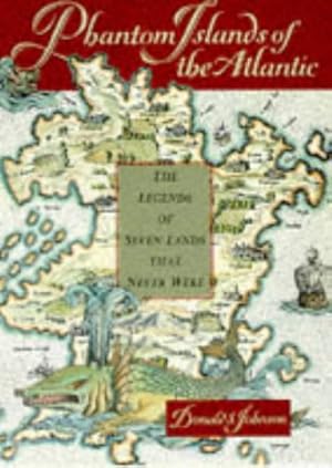 Seller image for Phantom Islands of the Atlantic: The Legends of Seven Lands That Never Were for sale by WeBuyBooks