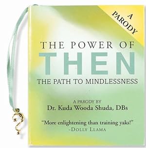 Seller image for The Power Of Then (Mini Books): The Path to Mindlessness (Charming Petite Series) for sale by WeBuyBooks