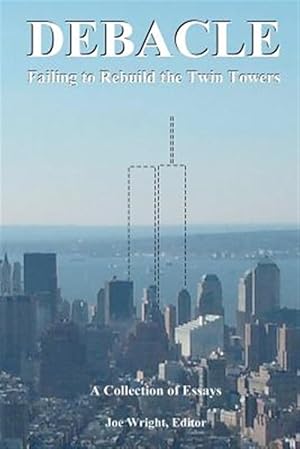 Seller image for Debacle: Failing to Rebuild the Twin Towers for sale by GreatBookPrices
