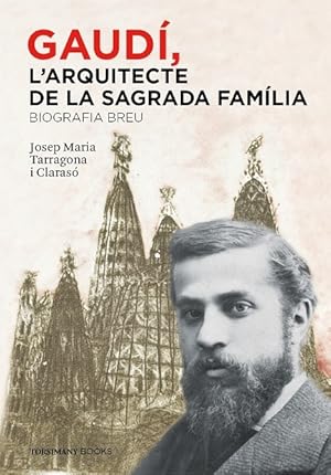 Imagen del vendedor de GAUD, L'ARQUITECTE DE LA SAGRADA FAMLIA. BIOGRAFIA BREU (CATALN) (DESCATALOGADO). BIOGRAFIA BREU a la venta por Librera Smile Books