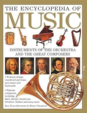 Seller image for The Encyclopedia of Music: Instruments of the Orchestra and the Great Composers for sale by WeBuyBooks