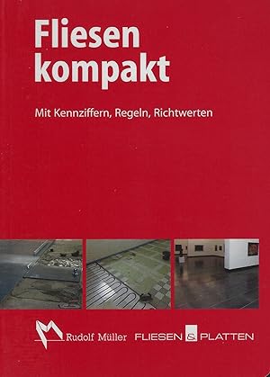 Fliesen kompakt. Mit Kennziffern, Regeln, Richtwerten