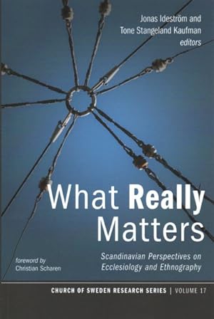 Imagen del vendedor de What Really Matters : Scandinavian Perspectives on Ecclesiology and Ethnography a la venta por GreatBookPrices