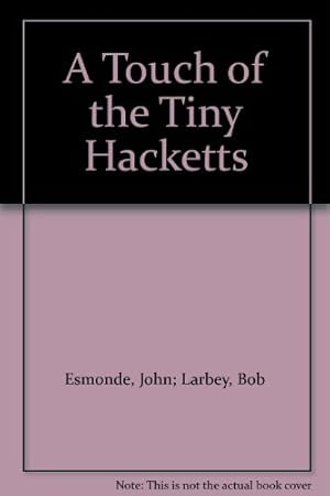 Image du vendeur pour Touch of the Tiny Hacketts (Play for Today) mis en vente par WeBuyBooks