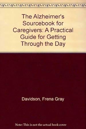 Bild des Verkufers fr The Alzheimer's Sourcebook for Caregivers: A Practical Guide for Getting Through the Day zum Verkauf von WeBuyBooks