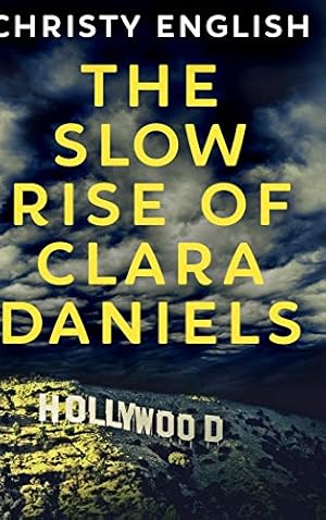 Imagen del vendedor de The Slow Rise Of Clara Daniels: Large Print Hardcover Edition a la venta por WeBuyBooks