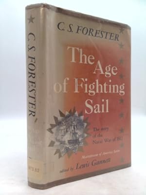 Seller image for The Age of Fighting Sail, the Story of the Naval War of 1812 for sale by ThriftBooksVintage
