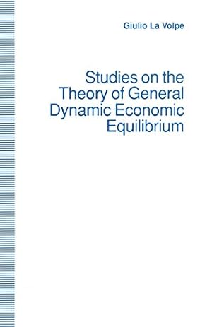 Immagine del venditore per Studies on the Theory of General Dynamic Economic Equilibrium by La Volpe, Giulio [Paperback ] venduto da booksXpress