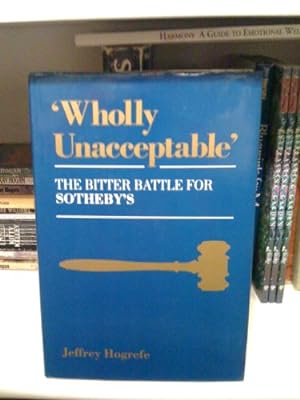 Seller image for Wholly Unacceptable: Bitter Battle for Sotheby's for sale by WeBuyBooks