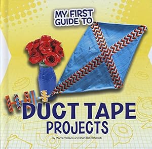 Imagen del vendedor de My First Guide to Duct Tape Projects (My First Guides) a la venta por WeBuyBooks