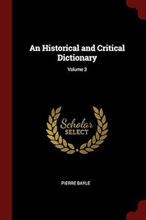 Bild des Verkufers fr An Historical and Critical Dictionary Volume 3 zum Verkauf von WeBuyBooks