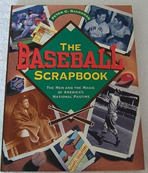 Bild des Verkufers fr The baseball scrapbook: [the men and the magic of America's national pastime] zum Verkauf von WeBuyBooks