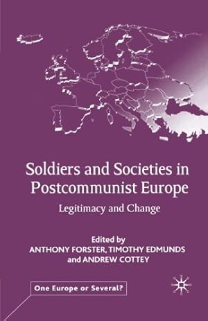 Seller image for Soldiers and Societies in Postcommunist Europe: Legitimacy and Change (One Europe or Several?) [Paperback ] for sale by booksXpress